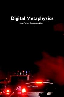 Digital Metaphysics and Other Essays on Film